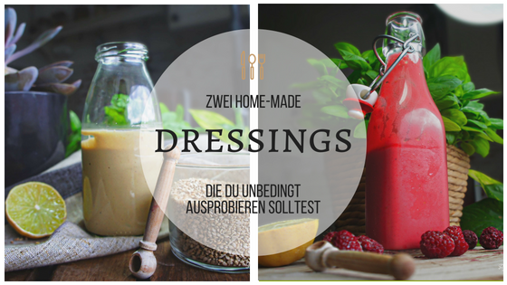 Zwei Dressings, die Du unbedingt ausprobieren solltest!